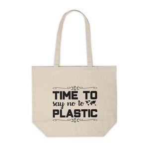 Time To Say No To Plastic Custom Canvas Tote Bag
